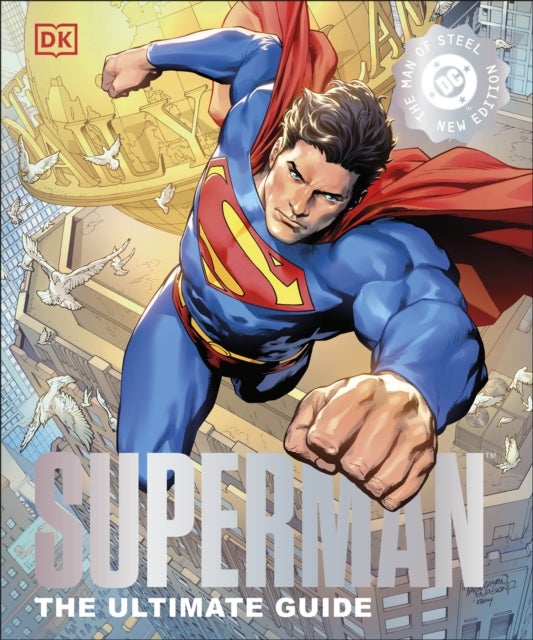DC Superman The Ultimate Guide The Man of Steel New Edition