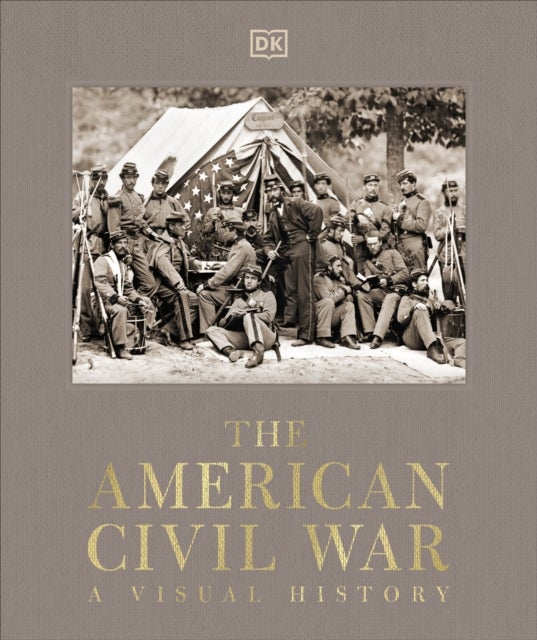 The American Civil War - A Visual History