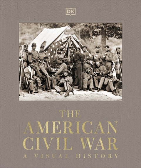 The American Civil War - A Visual History
