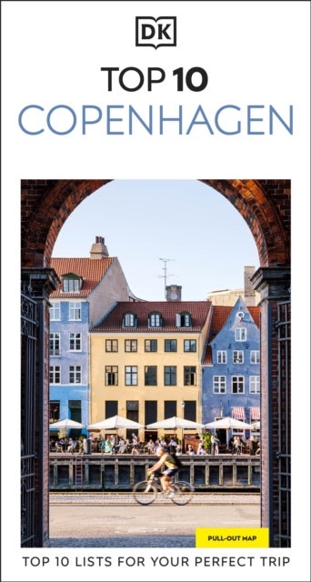 DK Top 10 Copenhagen - Top 10 lists for your perfect trip, plus an all-weather folded map