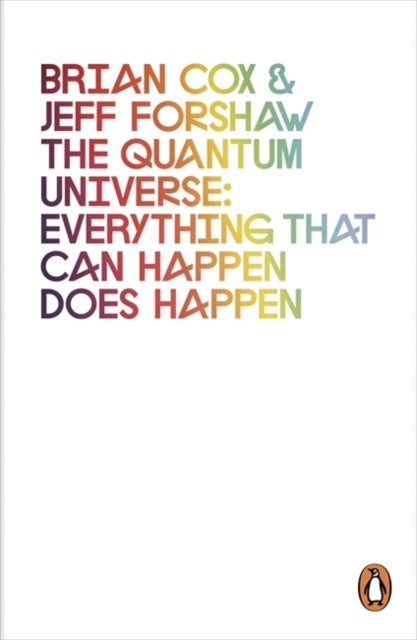 The Quantum Universe - Everything that can happen does happen