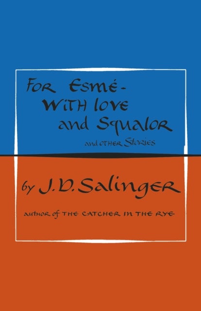 For Esme - with Love and Squalor - And Other Stories