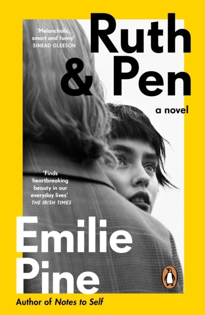 Ruth & Pen - The brilliant debut novel from the internationally bestselling author of Notes to Self