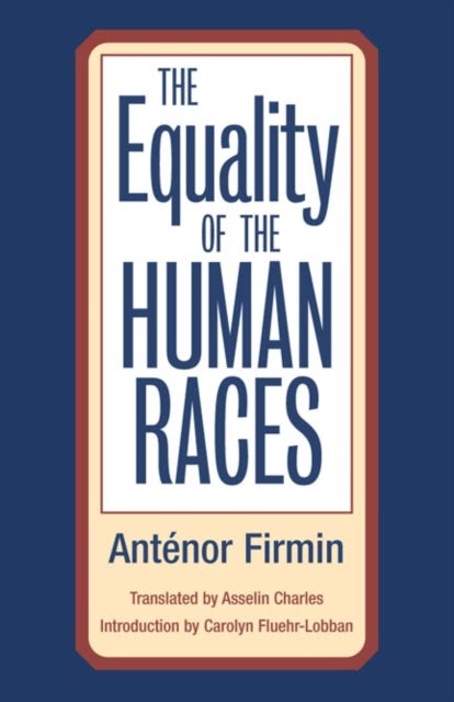 The Equality of Human Races - Positivist Anthropology