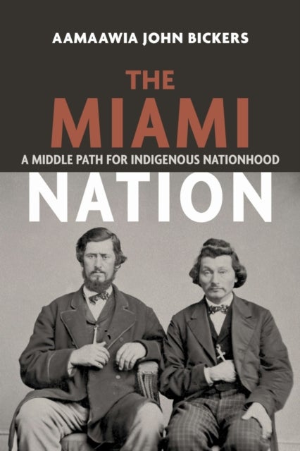 The Miami Nation - A Middle Path for Indigenous Nationhood
