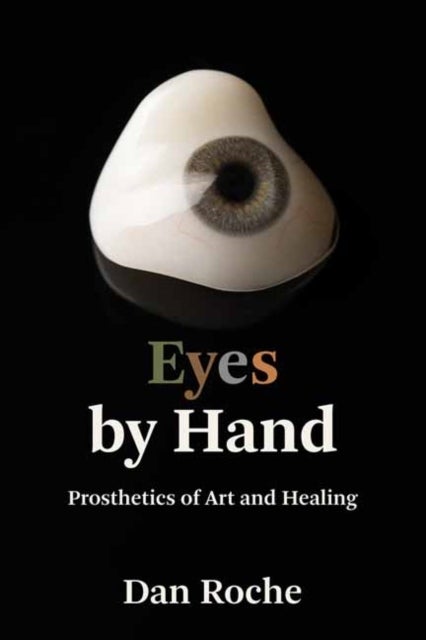 Eyes by Hand - Prosthetics of Art and Healing