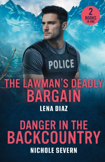 The Lawman's Deadly Bargain / Danger In The Backcountry - The Lawman's Deadly Bargain (A Mystic Lake Mystery) / Danger in the Backcountry (Red Rock Murders)