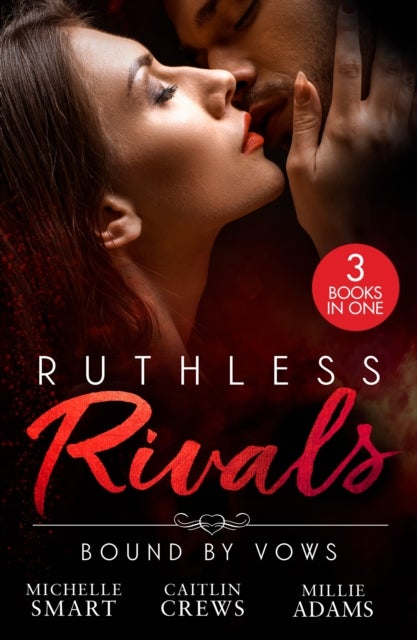 Ruthless Rivals: Bound By Vows - Claiming His Baby at the Altar / Willed to Wed Him / the Billionaire's Baby Negotiation