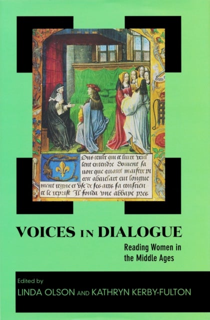 Voices in Dialogue - Reading Women in the Middle Ages