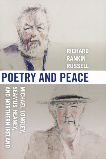 Poetry and Peace - Michael Longley, Seamus Heaney, and Northern Ireland
