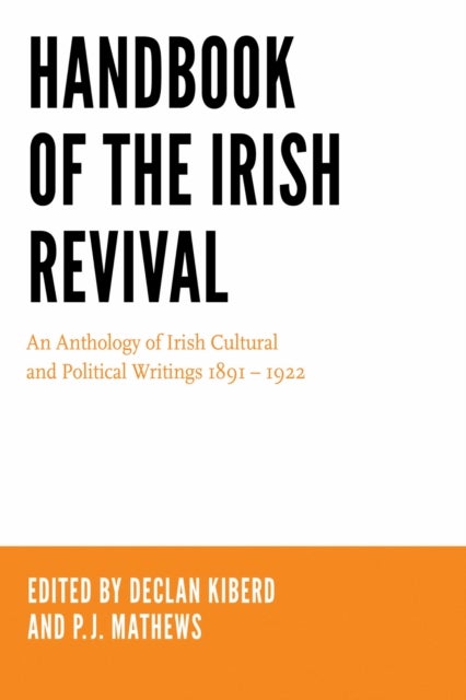 Handbook of the Irish Revival - An Anthology of Irish Cultural and Political Writings 1891–1922