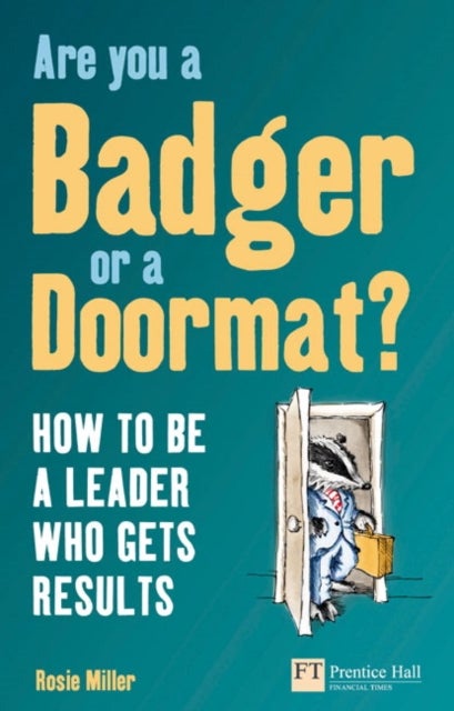 Are you a Badger or a Doormat? - How to be a Leader who gets Results