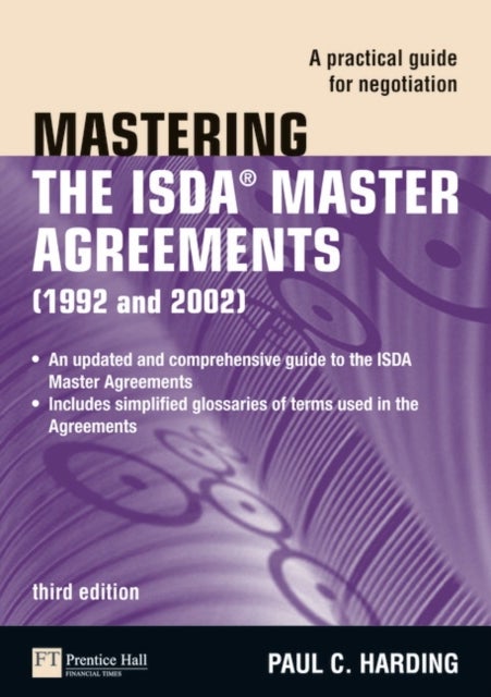 Mastering the ISDA Master Agreements - A Practical Guide for Negotiation