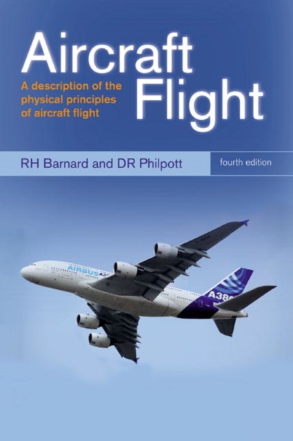 Aircraft Flight - A description of the physical principles of aircraft flight