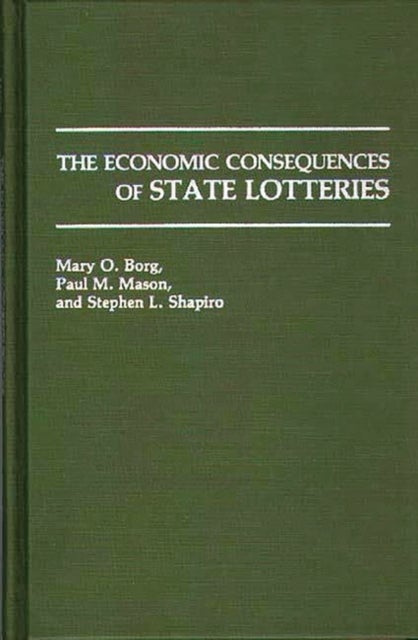 The Economic Consequences of State Lotteries