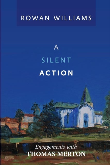 A Silent Action - Engagements With Thomas Merton