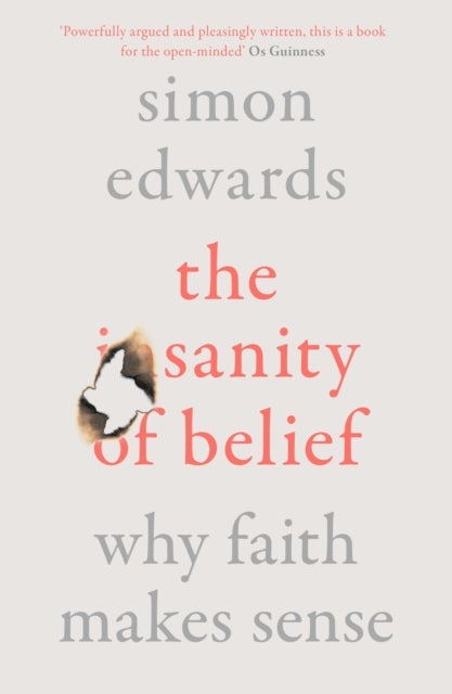 The Sanity of Belief - Why Faith Makes Sense