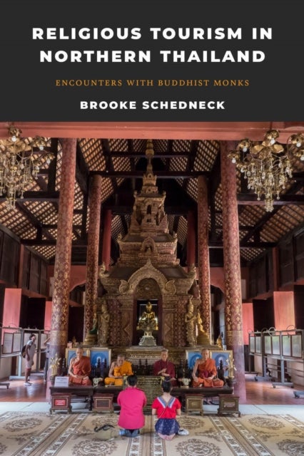 Religious Tourism in Northern Thailand - Encounters with Buddhist Monks