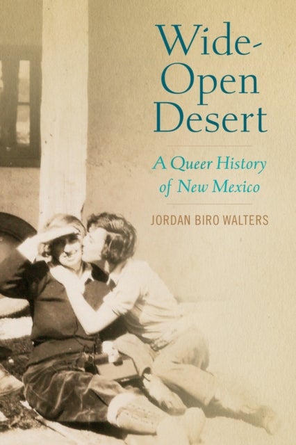Wide-Open Desert - A Queer History of New Mexico