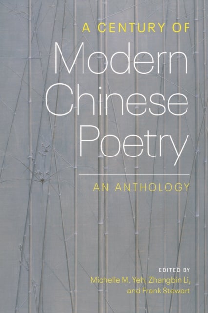 A Century of Modern Chinese Poetry - An Anthology