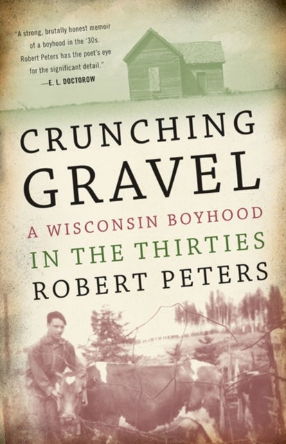 Crunching Gravel - A Wisconsin Boyhood in the Thirties