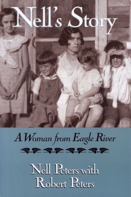 Nell's Story - A Woman from Eagle River