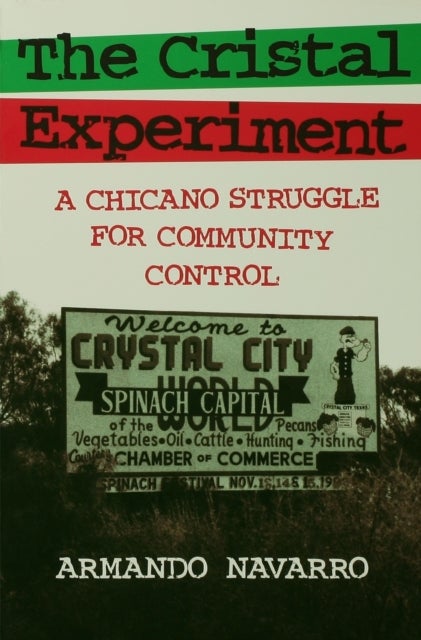 The Cristal Experiment - Chicano Struggle for Community Control