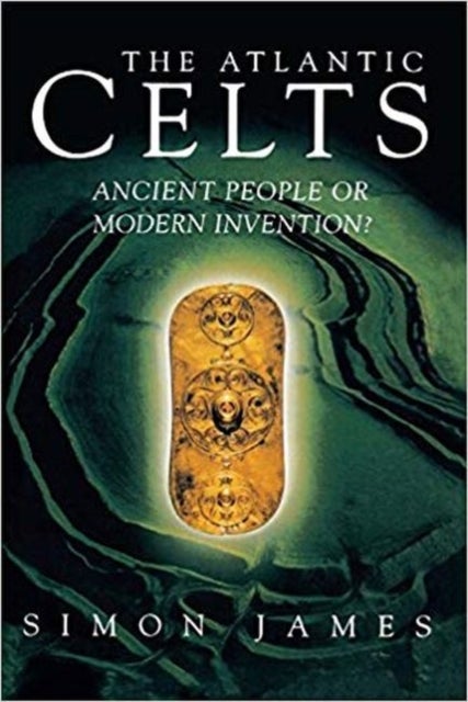Atlantic Celts - Ancient People of Modern Invention