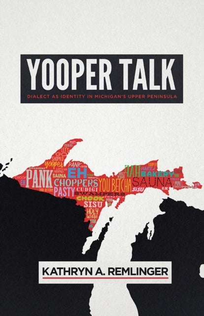 Yooper Talk - Dialect As Identity in Michigan's Upper Peninsula