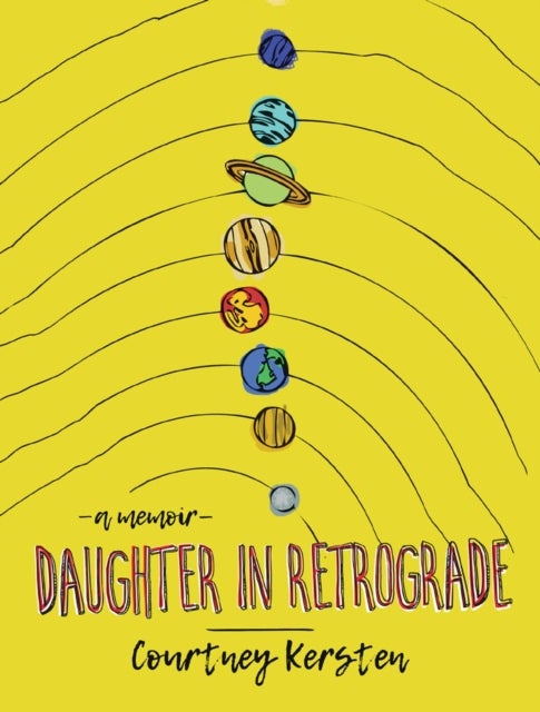 Daughter in Retrograde - A Memoir