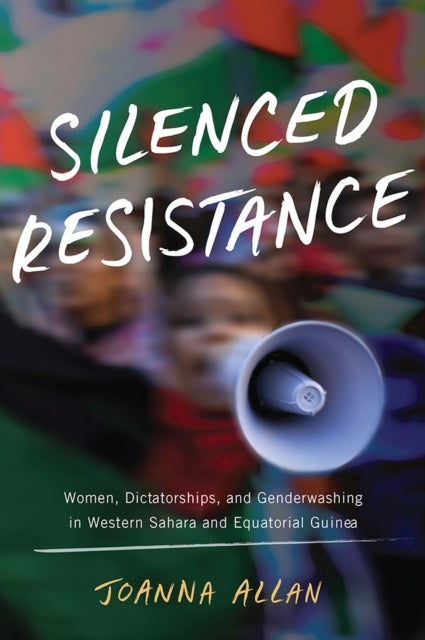 Silenced Resistance - Women, Dictatorships, and Genderwashing in Western Sahara and Equatorial Guinea