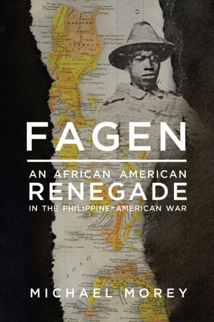 Fagen - An African American Renegade in the Philippine-American War