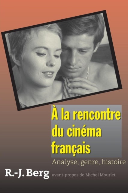 A la rencontre du cinema francais - Analyse, genre, histoire
