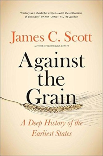 Against the Grain - A Deep History of the Earliest States
