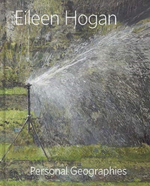 Eileen Hogan - Personal Geographies