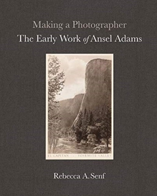 Making a Photographer - The Early Work of Ansel Adams