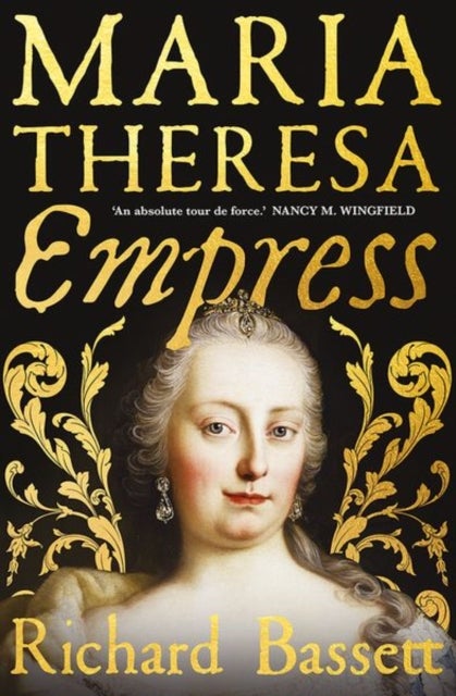 Maria Theresa: Empress - The Making of the Austrian Enlightenment