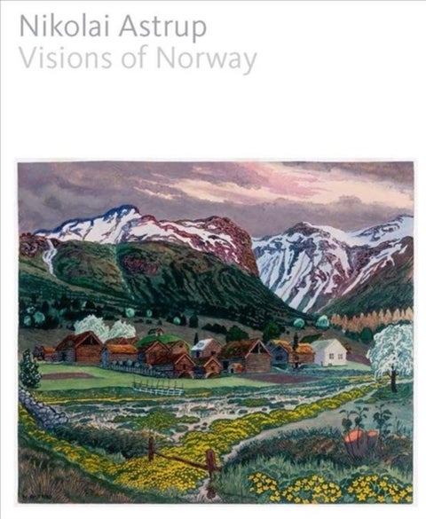 Nikolai Astrup - Visions of Norway