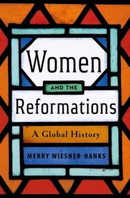 Women and the Reformations - A Global History