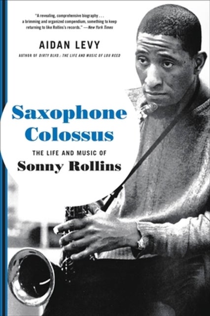 Saxophone Colossus - The Life and Music of Sonny Rollins