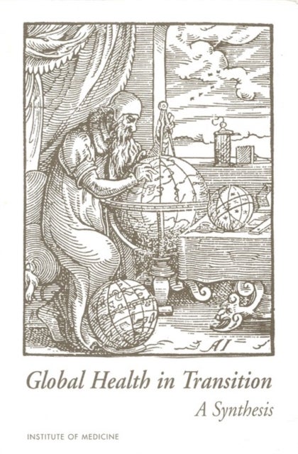 Global Health in Transition: A Synthesis - Perspectives from International Organizations