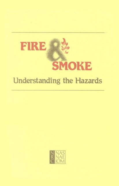 Fire and Smoke - Understanding the Hazards