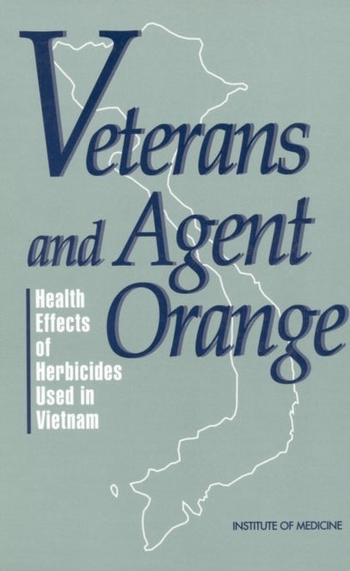 Veterans and Agent Orange - Health Effects of Herbicides Used in Vietnam