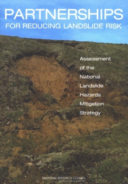Partnerships for Reducing Landslide Risk - Assessment of the National Landslide Hazards Mitigation Strategy