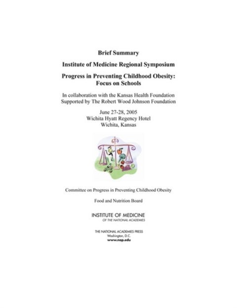 Progress in Preventing Childhood Obesity - Focus on Schools: Brief Summary: Institute of Medicine Regional Symposium
