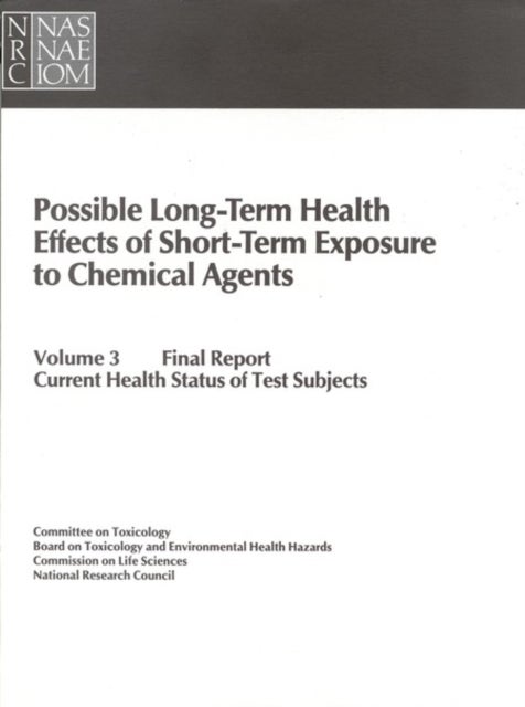 Possible Long-Term Health Effects of Short-Term Exposure To Chemical Agents, Volume 3 - Final Report: Current Health Status of Test Subjects
