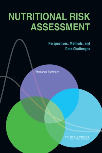 Nutritional Risk Assessment - Perspectives, Methods, and Data Challenges: Workshop Summary