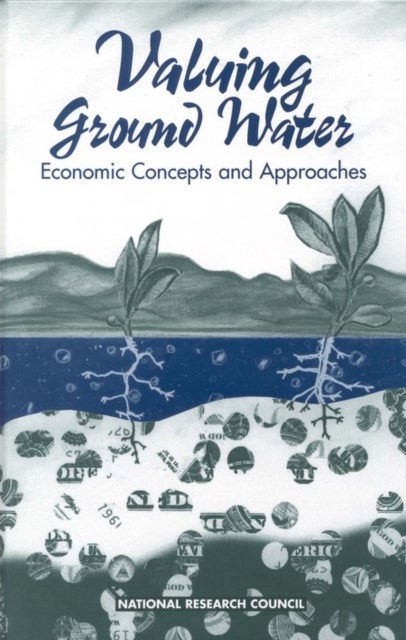 Valuing Ground Water - Economic Concepts and Approaches