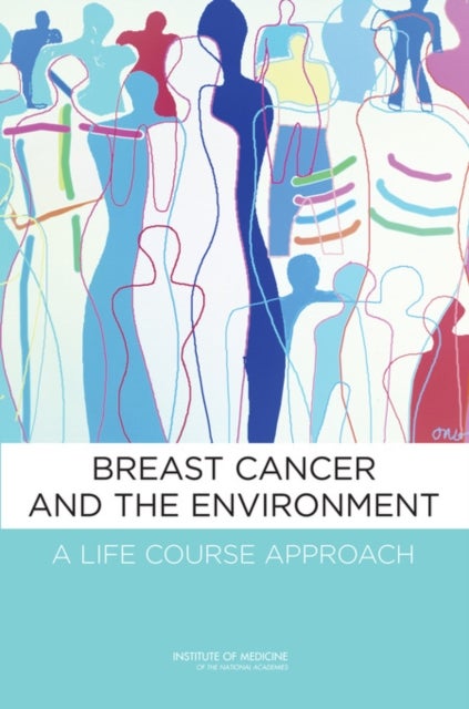 Breast Cancer and the Environment - A Life Course Approach