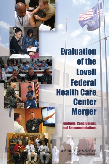 Evaluation of the Lovell Federal Health Care Center Merger - Findings, Conclusions, and Recommendations